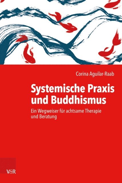 Corina Aguilar-Raab - Systemische Praxis und Buddhismus, E-bok