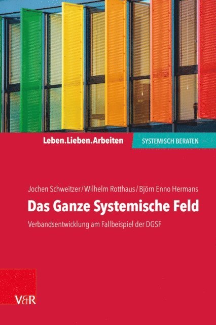 Bjorn Enno Hermans, Wilhelm Rotthaus, Jochen Schweitzer - Das Ganze Systemische Feld, E-bok