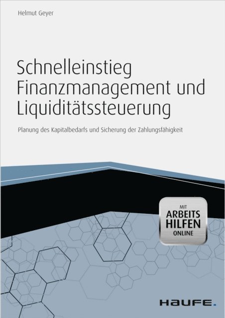 Helmut Geyer - Schnelleinstieg Finanzmanagement und Liquiditätssteuerung - mit Arbeitshilfen online, E-bok