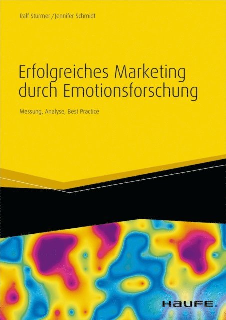 Jennifer Schmidt, Ralf Sturmer - Erfolgreiches Marketing durch Emotionsforschung, E-bok