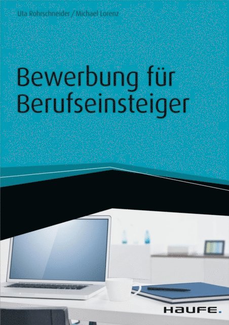 Michael Lorenz, Uta Rohrschneider - Bewerbung für Berufseinsteiger - inkl. Arbeitshilfen online, E-bok
