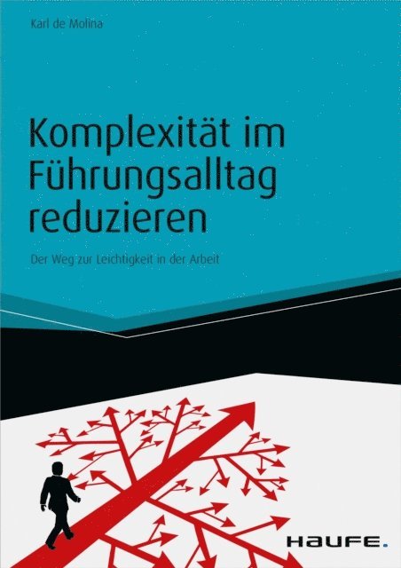 Karl-Maria Molina - Komplexitat im Fuhrungsalltag reduzieren - inkl. Arbeitshilfen online, E-bok