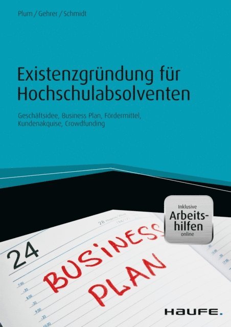 Jurgen Schmidt, Michael Gehrer, Bernhard Plum - Existenzgründung für Hochschulabsolventen - inkl. Arbeitshilfen online, E-bok