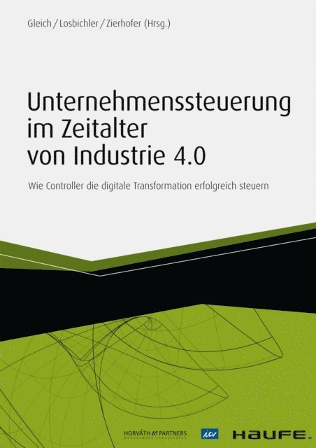 Rainer M. Zierhofer, Heimo Losbichler, Ronald Gleich - Unternehmenssteuerung im Zeitalter von Industrie 4.0, E-bok