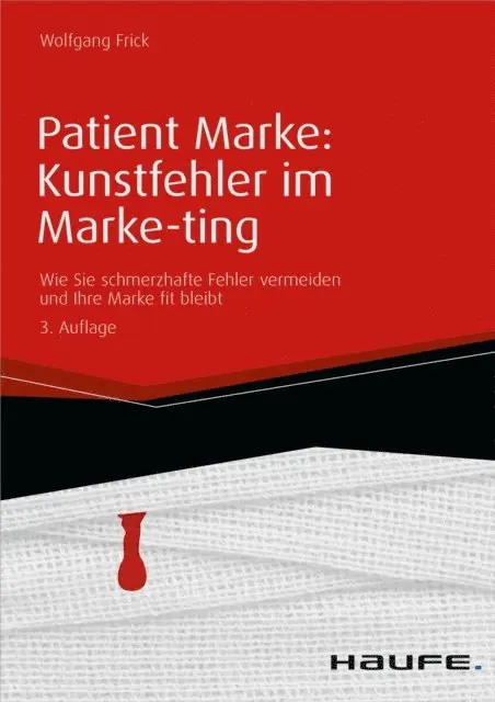 Wolfgang Frick - Patient Marke: Kunstfehler im Marke-ting, E-bok. Tillgänglighet: Lägg i varukorg