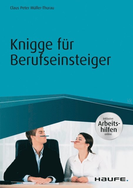 Claus Peter Muller-Thurau - Knigge für Berufseinsteiger - inkl. Arbeitshilfen online, E-bok