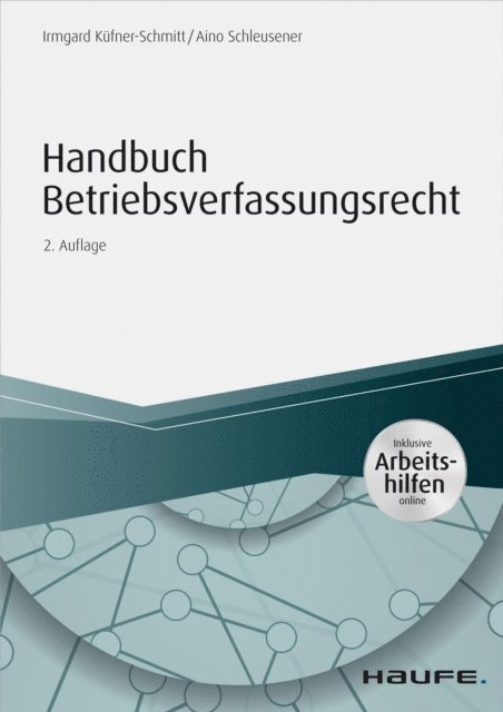 Aino Schleusener, Irmgard Kufner-Schmitt - Handbuch Betriebsverfassungsrecht - inkl. Arbeitshilfen online, E-bok