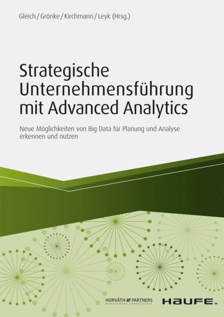 Jorg Leyk, Markus Kirchmann, Kai Gronke, Ronald Gleich - Strategische Unternehmensführung mit Advanced Analytics, E-bok