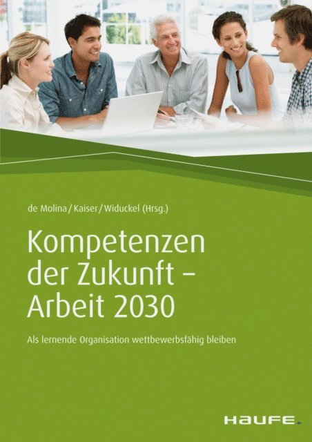 Werner Widuckel, Stephan Kaiser, Karl-Maria Molina - Kompetenzen der Zukunft - Arbeit 2030, E-bok