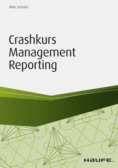 Wolfgang Wiesmann, Mike Schulze - Crashkurs Management Reporting, E-bok