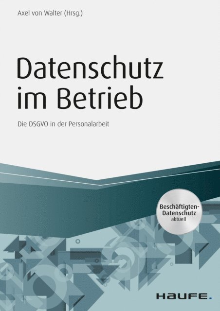 Axel von Walter - Datenschutz im Betrieb - Die DS-GVO in der Personalarbeit, E-bok
