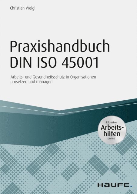 Christian Weigl - Praxishandbuch DIN ISO 45001 - inkl. Arbeitshilfen online, E-bok