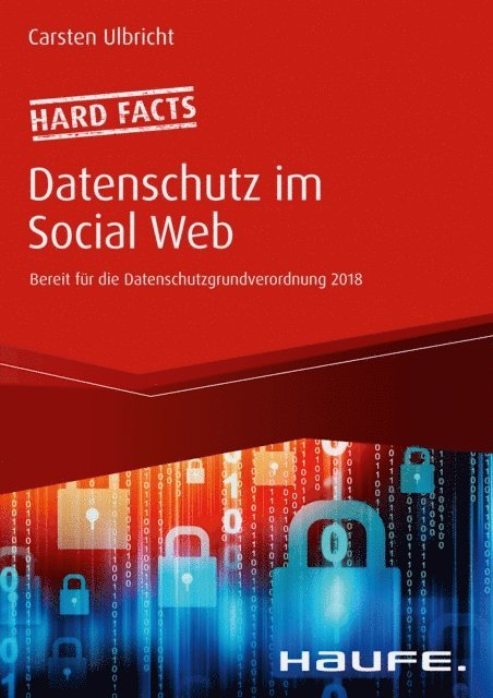 Carsten Ulbricht - Hard facts Datenschutz im Social Web, E-bok