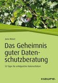Das Geheimnis guter Datenschutzberatung