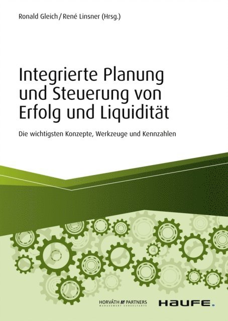 Rene Linsner, Ronald Gleich - Integrierte Planung und Steuerung von Erfolg und Liquidität, E-bok