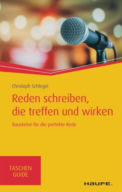Christoph Schlegel - Reden schreiben, die treffen und wirken, E-bok