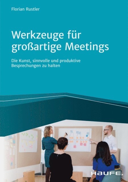 Florian Rustler - Werkzeuge für großartige Meetings, E-bok