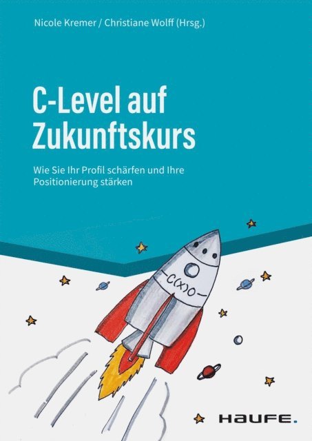 Christiane Wolff, Nicole Kremer - C-Level auf Zukunftskurs, E-bok