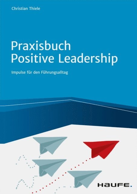 Christian Thiele - Praxisbuch Positive Leadership, E-bok. Tillgänglighet: Lägg i varukorg