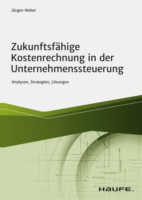 Jurgen Weber - Zukunftsfähige Kostenrechnung in der Unternehmenssteuerung, E-bok