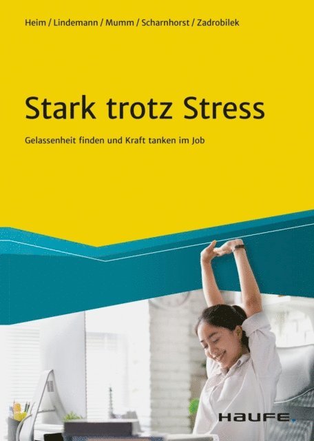 Brigitte Zadrobilek, Julia Scharnhorst, Anja Mumm, Gabriele Lindemann, Vera Heim - Stark trotz Stress, E-bok