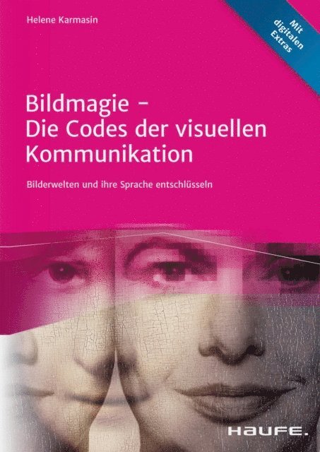 Bildmagie - Die Codes der visuellen Kommunikation