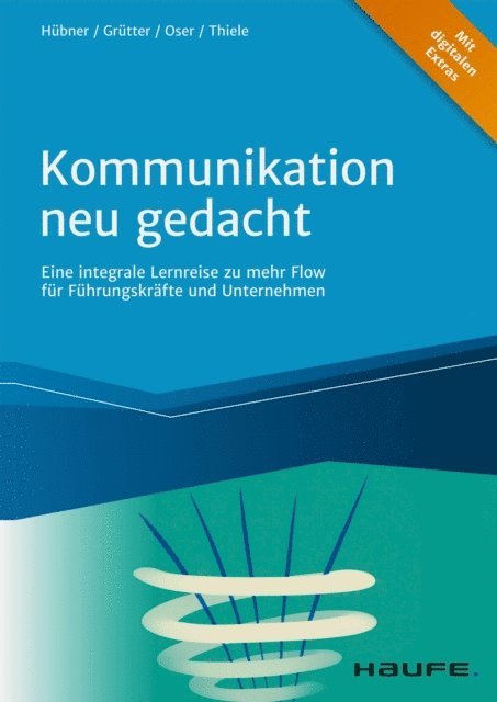 Frank Thiele, Diana Oser, Donatus Grutter, Hartmut Hubner - Kommunikation neu gedacht, E-bok
