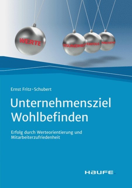 Ernst Fritz-Schubert - Unternehmensziel Wohlbefinden, E-bok