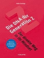 Die DNA der Generation Z - der direkte Weg in ihr Mindset