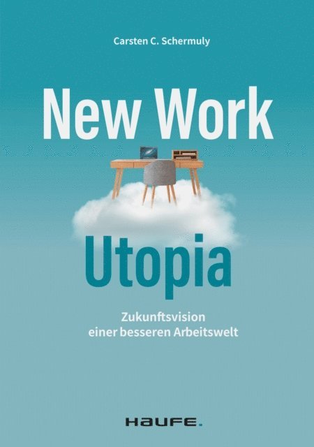 Carsten C. Schermuly - New Work Utopia, E-bok
