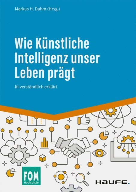 Markus H. Dahm - Wie Künstliche Intelligenz unser Leben prägt, E-bok