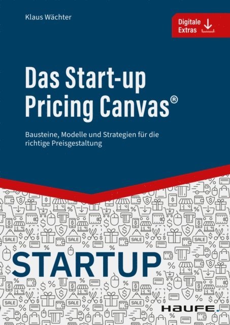Klaus Wachter - Das Start-up Pricing Canvas®, E-bok