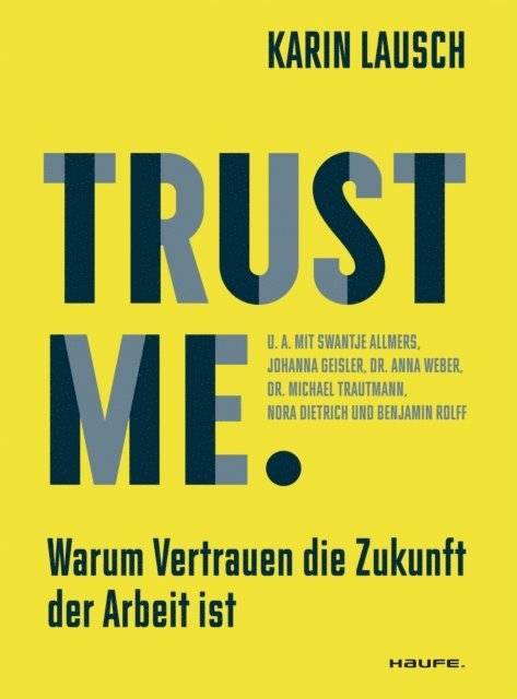 Karin Lausch - Trust me. Warum Vertrauen die Zukunft der Arbeit ist, E-bok