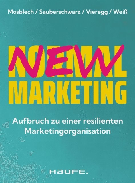 Lysander Weiss, Sebastian Vieregg, Lucas Sauberschwarz, Ruben Mosblech - New Normal Marketing, E-bok