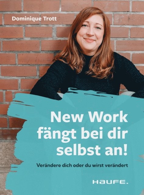 Dominique Trott - New Work fängt bei dir selbst an!, E-bok