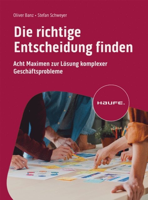 Stefan Schweyer, Oliver Banz - Die richtige Entscheidung finden, E-bok