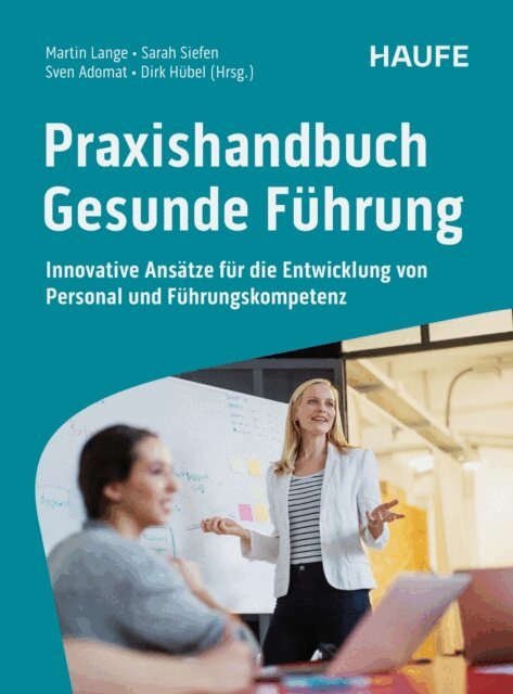 Dirk Hubel, Sven Adomat, Sarah Siefen, Martin Lange - Praxishandbuch Gesunde Führung, E-bok