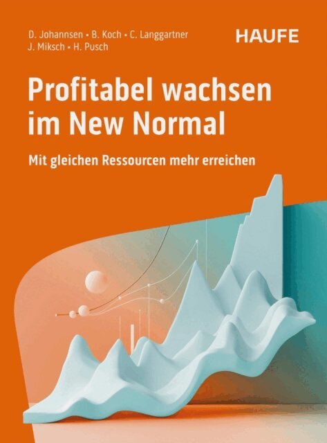 Helmut Pusch, Julian Miksch, Claus Langgartner, Bastian Koch, Dirk Johannsen - Profitabel wachsen im New Normal, E-bok