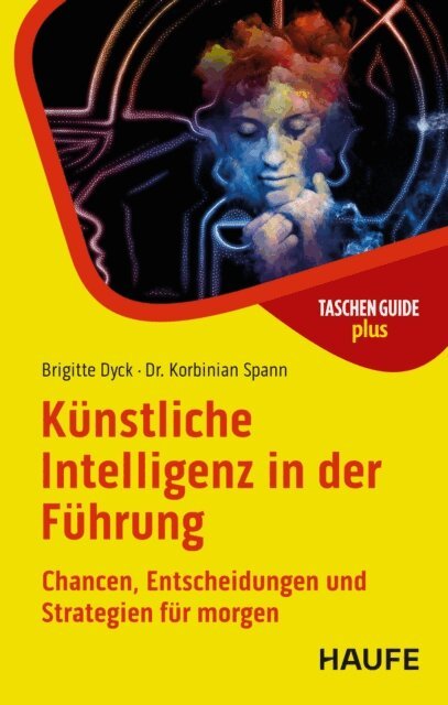 Korbinian Spann, Brigitte Dyck - Künstliche Intelligenz in der Führung, E-bok
