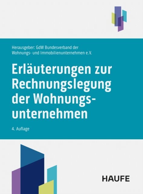 GdW BV dt. Wohnungs- und Immobilienunternehmen - Erlauterungen zur Rechnungslegung der Wohnungsunternehmen, E-bok