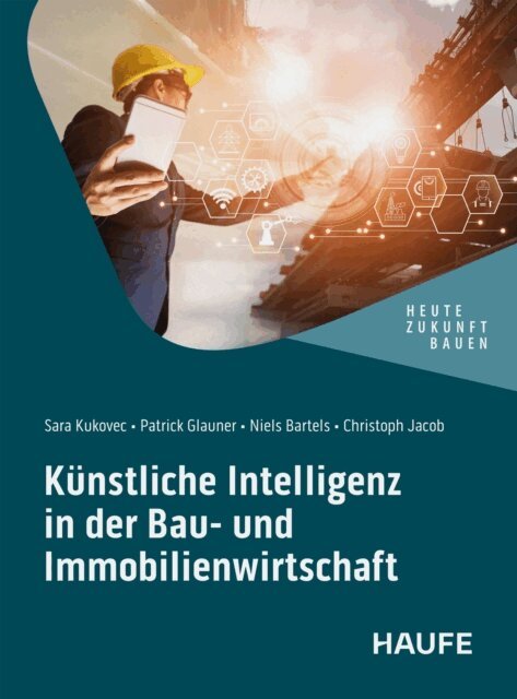 Christoph Jacob, Sara Kukovec - Kunstliche Intelligenz in der Bau- und Immobilienwirtschaft, E-bok