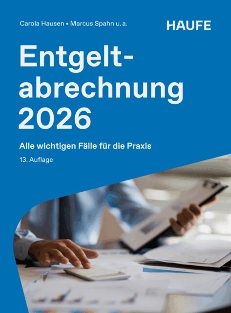 Stephan Wilcken, Bernhard Steuerer, Michael Schulz, Peter Schmitz, Christel Onwuasoanya, Harald Janas, Jurgen Heidenreich, Manfred Geiken, Antonia Fuhrmann, Marco Ferme, Ralf Bednarz, Marcus Spahn, Carola Hausen - Entgeltabrechnung 2026, E-bok