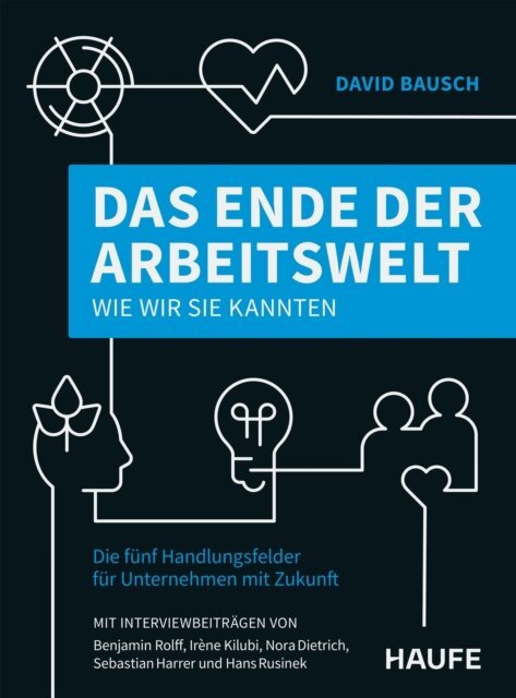 David Bausch - Das Ende der Arbeitswelt, wie wir sie kannten, E-bok