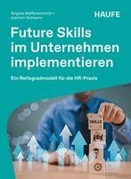 Brigitte Waffenschmidt, Joachim Gutmann - Future Skills im Unternehmen implementieren, Häftad