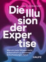 Uwe Seebacher - Die Illusion der Expertise, Häftad. Tillgänglighet: Lägg i varukorg