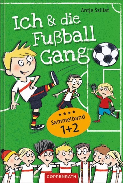 Antje Szillat - Ich & die Fußballgang - Fußballgeschichten (Sammelband 1+2), E-bok