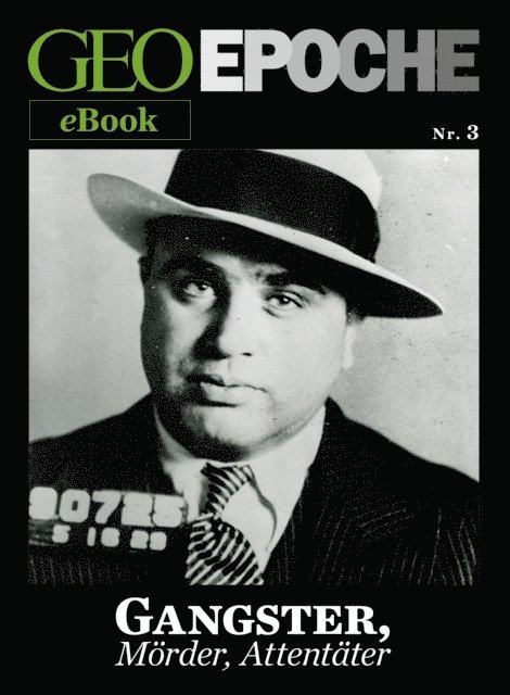 GEO, GEO EPOCHE - GEO EPOCHE eBook Nr. 3: Gangster, Mörder, Attentäter, E-bok