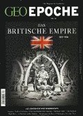 GEO Epoche 74/2015 Das Britische Empire