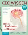 GEO Wissen Gesundheit / GEO Wissen Gesundheit 15/20 - Hilft bei Kopfschmerz und Migr�ne