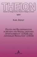 Politik und Religionskultur in Hessen und Nassau zwischen ?Staatsumbruch? (1918) und ?nationaler Revolution? (1933)